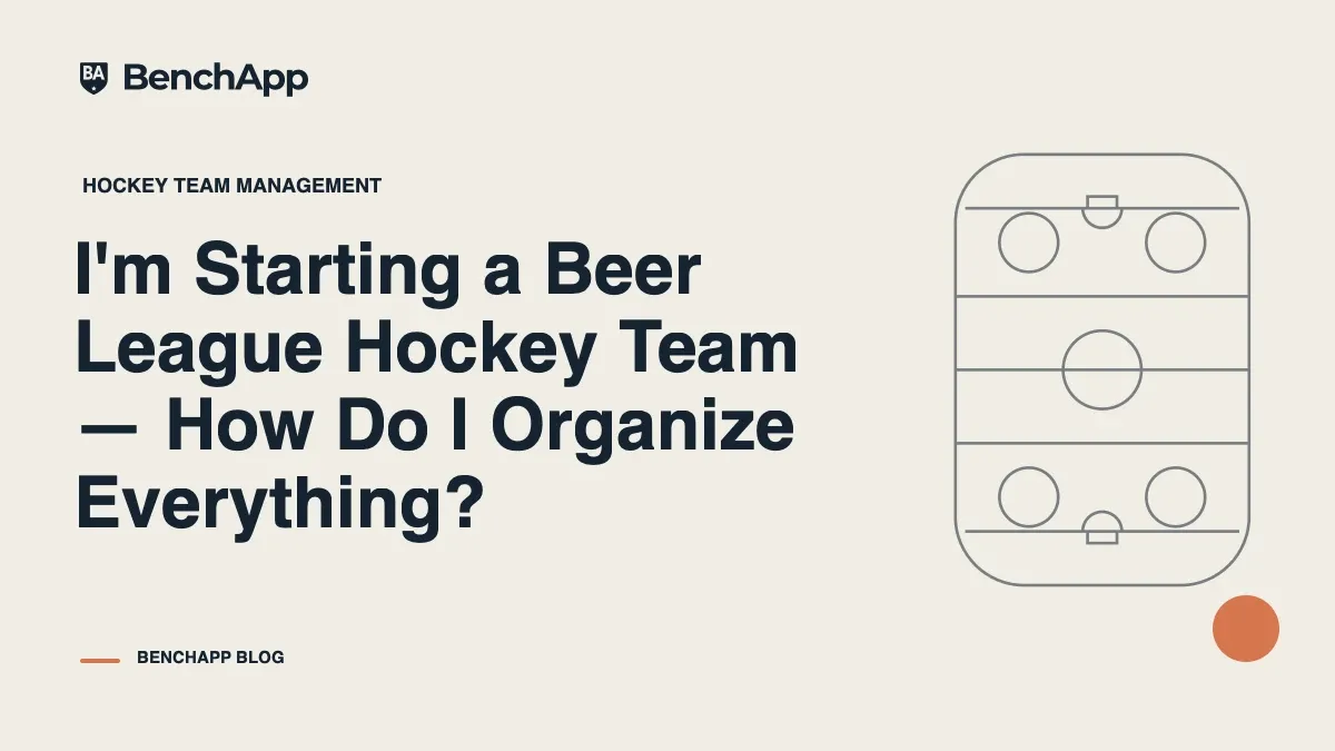 I'm Starting a Beer League Hockey Team — How Do I Organize Everything?